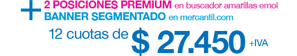 2 posiciones premium en buscador amarillas emol + banner segmentado en mercantil.com por 12 cuotas de $27.450+IVA
