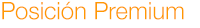 Posición Premium